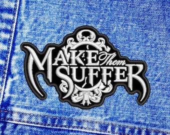 Make Them Suffer patch. Sew On patch.