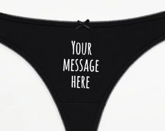 Custom Thong, any message printed pants, customised thong gift for her, personalised thong, printed knickers, your message here underwear