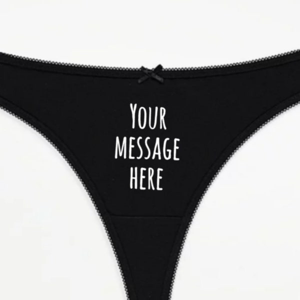 Custom Thong, any message printed pants, customised thong gift for her, personalised thong, printed knickers, your message here underwear