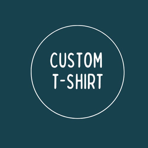 Custom Made-to-Order T-Shirt