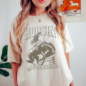 Horsin' Around Shirt Cute Western Shirts Comfort Colors Shirt Boho Western Shirt Cowgirl Shirt Country Tee Western Clothing