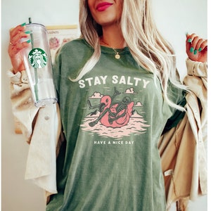 Stay Salty T-shirt Summer T Shirt Beach Tee Ocean Oversized It's All Good Vacation Tshirt Comfort Colors Women's Funny T-tshirt