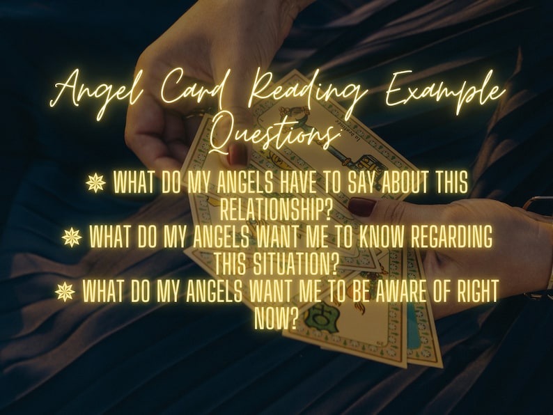 May include: A hand holding three angel cards with the text "Angel Card Reading Example Questions" above the cards. The questions are: "What do my angels have to say about this relationship?", "What do my angels want me to know regarding this situation?", and "What do my angels want me to be aware of right now?"