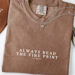 Always Read The Fine Print Engagement T-Shirt, Engagement Announcement Shirt, Bride To Be Gift, I Said Yes Outfit Tshirt, Fiancee Hoodie