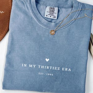 In My Thirties Era Shirt, Comfort Colors® In My Thirties Era Tshirt, Thirtieth Birthday Shirt, 30th Birthday Gift, 30th Birthday Party Tee