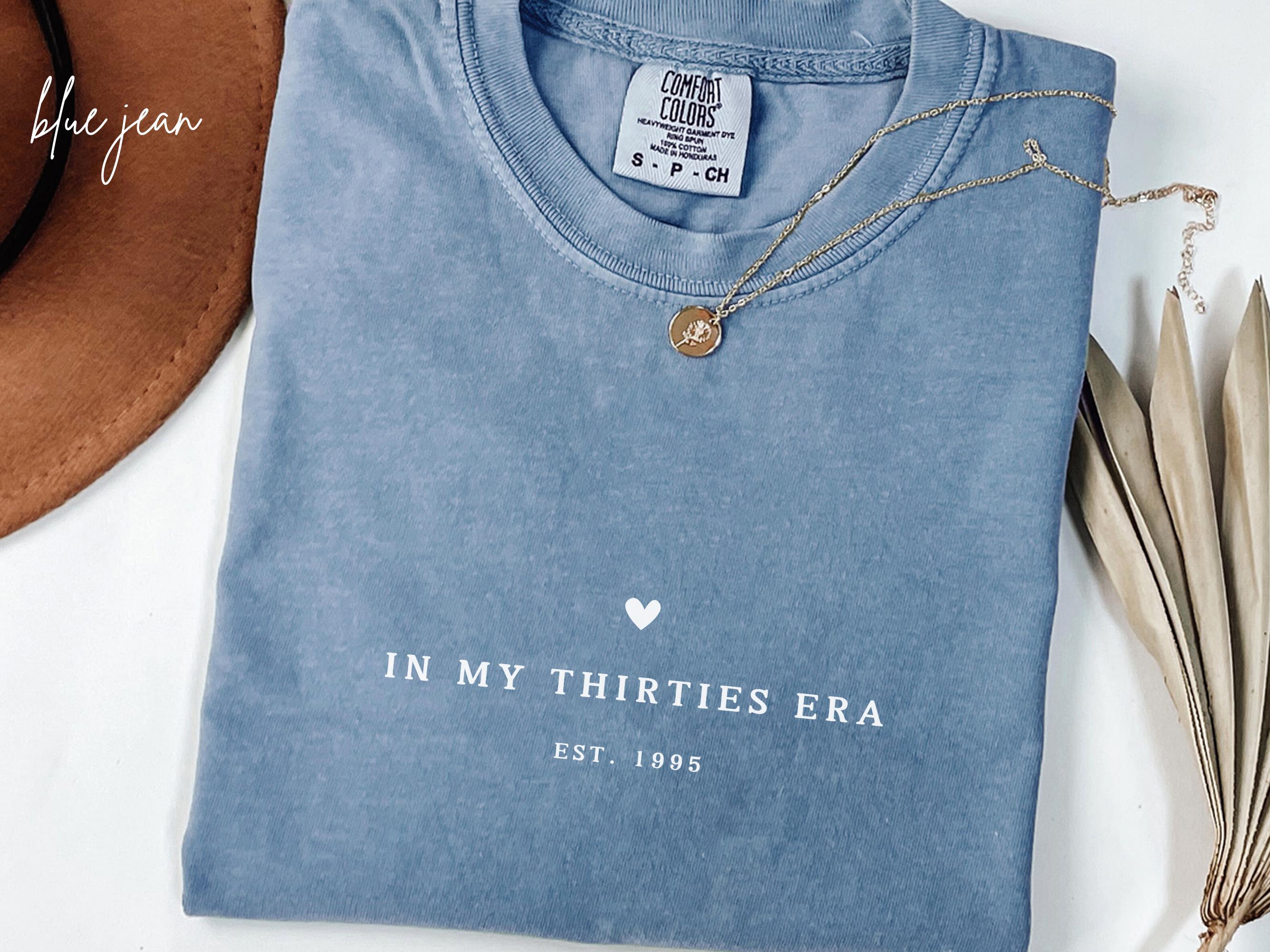 In My Thirties Era Shirt, Comfort Colors® In My Thirties Era Tshirt, Thirtieth Birthday Shirt, 30th Birthday Gift, 30th Birthday Party Tee
