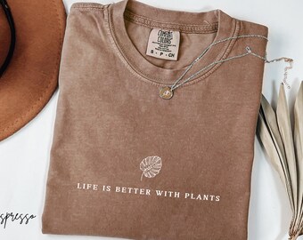 Life Is Better With Plants Shirt, Plant Mom Shirt, Plantita T-Shirt, Plant Lover Shirt, Plant Lady, Gardener Shirt, Plant Lover Gift Shirt