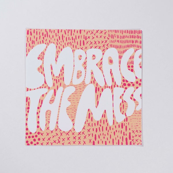 EMBRACE THE MESS | large print, wall art, modern art, typography art, art decor