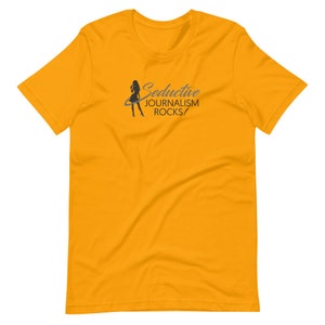 Seductive Journalism Rocks! Journalistic Unisex Tee