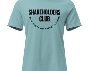 Shareholders Club [Own Yours Or Affect Others] Women's Relaxed T-Shirt