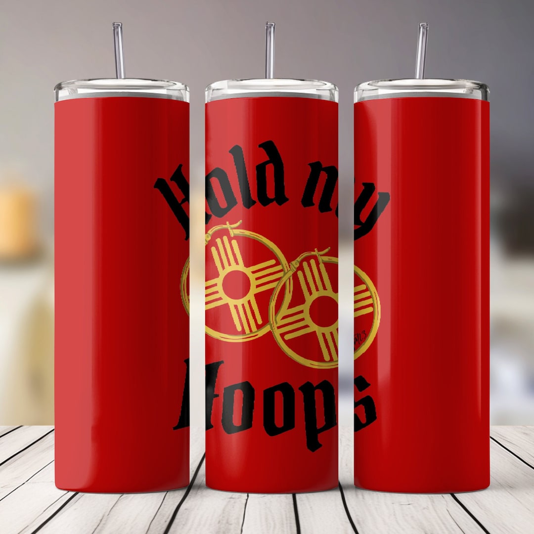 NM Zia Chingona Hold My Hoops Sublimation Design Tumbler Wrap 20 Oz