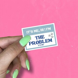 It's Me, Hi! I'm the Problem, it's Me! | Taylor Swift Sticker