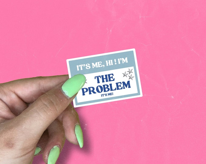 It's Me, Hi! I'm the Problem, it's Me! | Taylor Swift Sticker