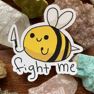 Fight Me Bee Sticker