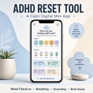 May include: A smartphone screen displays the "ADHD RESET TOOL" app, a digital mini-app. The app features mood and energy check-ins, breathing exercises, grounding techniques, and a brain dump function. The app's interface is clean and user-friendly, with a focus on mental well-being.
