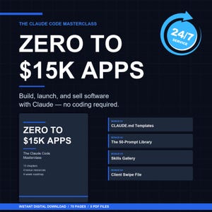 May include: A digital product advertisement with a dark blue background and white text. The title reads "ZERO TO $15K APPS." It promotes building and selling software with Claude, no coding required. Includes bonus resources and a 24/7 service icon.