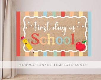 May include: A colorful school banner template with the text "First day of School". The banner features a smiling yellow pencil, a red apple, and a decorative frame. The banner measures 60 x 36 inches.