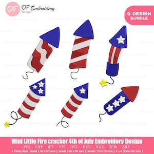 May include: Six embroidered firecracker designs in red, white, and blue, ideal for 4th of July celebrations. The designs include stars and stripes patterns. The text reads "Mini Little Fire cracker 4th of July Embroidery Design". The smallest size is 30 x 50 mm.