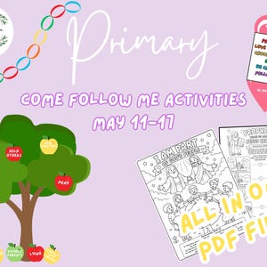 May include: A digital download graphic with the text "Primary Come Follow Me Activities May 11-17". The image includes a tree with apples labeled with words, a paper chain, and coloring pages with religious themes. A pink heart-shaped graphic is also included.