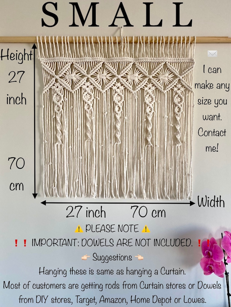May include: A white macrame wall hanging with a geometric pattern. The hanging is 27 inches tall and 70 inches wide. The text "SMALL" is at the top of the image. The text "PLEASE NOTE: DOWELS ARE NOT INCLUDED." is below the hanging. The text "Suggestions" is below the note. The text "Hanging these is same as hanging a Curtain. Most of customers are getting rods from Curtain stores or Dowels from DIY stores, Target, Amazon, Home Depot or Lowes." is below the suggestions.