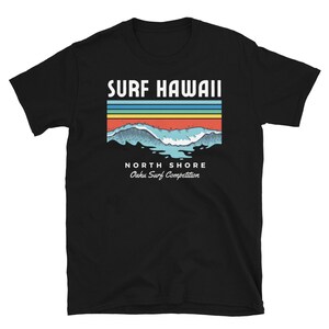 Surf Hawaii North Shore Oahu Surfers Competition Ocean Waves Shirt T-Shirt