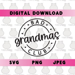 Bad Grandmas Club HEARTS SVG, png, digitaal kunstwerk, sublimatie, gesneden bestand, tshirtontwerp, aangepaste trui idee, Moederdag, moeders verjaardag