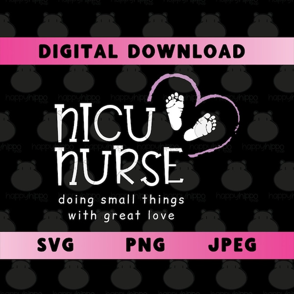 NICU Nurse Doing Small Things with Great Love SVG, PNG, Digital Artwork, Clipart, Cut File, Tshirt Design