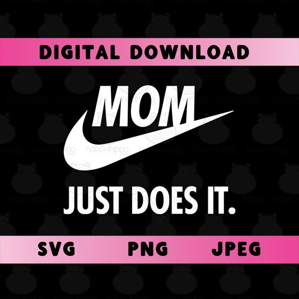 Mom Just Does It SVG, PNG, Digital Artwork, Sublimation, Cut File, Tshirt Design, Custom Sweater Idea, Mother's Day, Mom's Birthday
