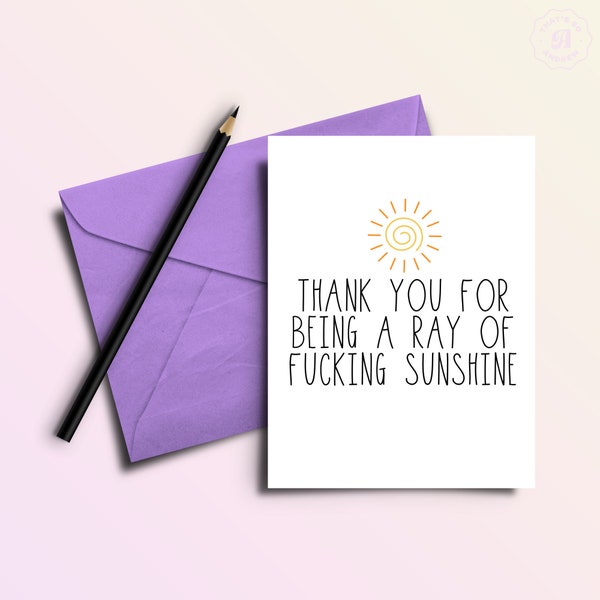 Thank You for Being a Ray of F*cking Sunshine | Funny Thank You Card