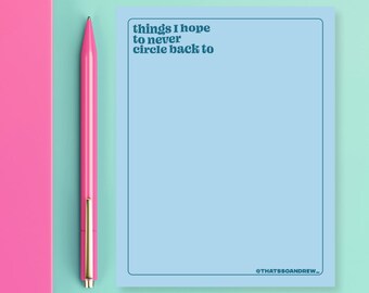 Things to Never Circle Back To - Snarky & Funny Notepad