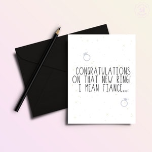 Congrats on that New Ring (I Mean Fiancé) | Funny Engagement Card