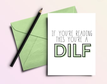 You're a DILF - Funny Father's Day Card