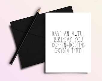 Happy Birthday You Coffin Dodging Oxygen Thief Card