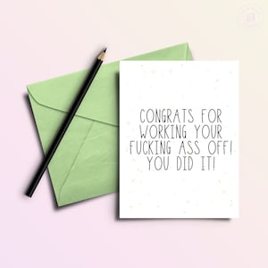 Congrats for Working Your F*cking Ass Off | Funny Congratulations Card