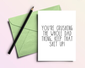 Crushing that Dad Thing - Funny Father's Day or Mother's Day Greeting Card