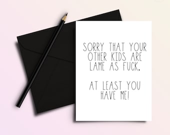 Your Kids Suck I'm the Best - Funny Father's Day or Mother's Day Greeting Card