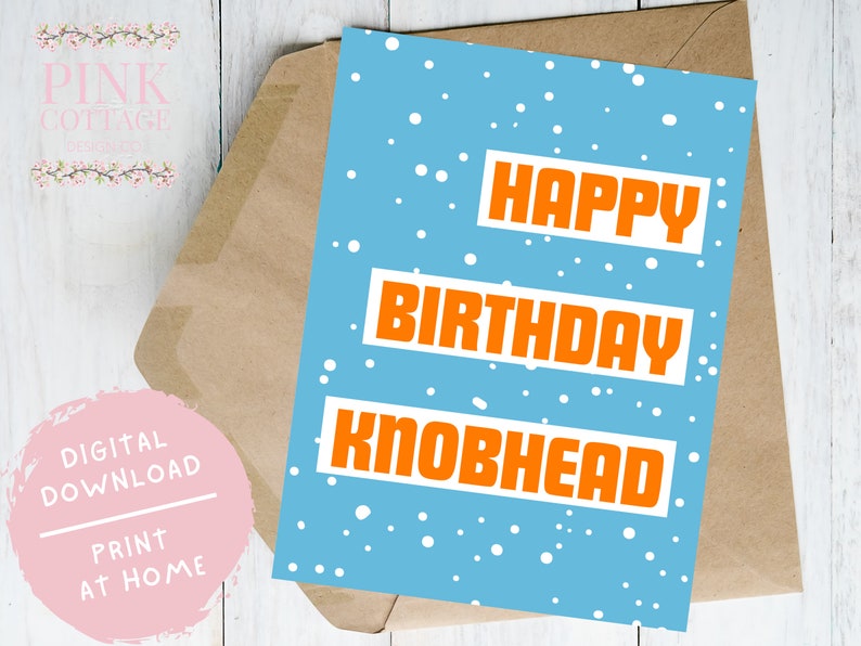 Printable Funny Rude Birthday Card Happy Birthday Knobhead - Etsy