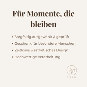 May include: A cream-colored graphic with the text "F&uuml;r Momente, die bleiben" in a dark brown font. Below, bullet points list qualities such as "carefully selected & tested" and "timeless & aesthetic design." A logo with the word "Treasy" is in the bottom right.