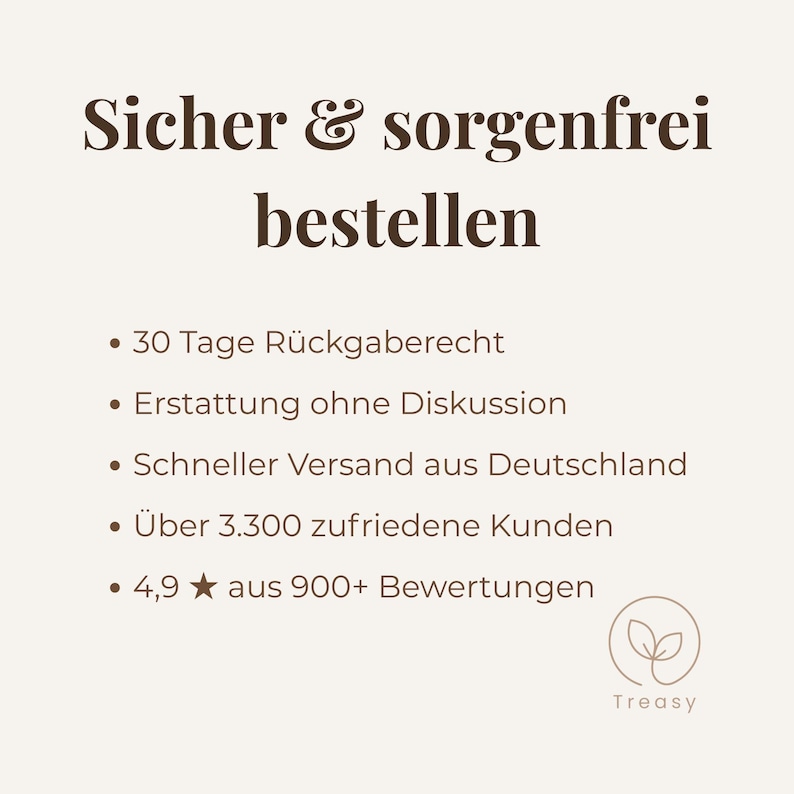 K&ouml;nnte beinhalten: Cremefarbene Grafik mit dem Text "Sicher & sorgenfrei bestellen" und Aufz&auml;hlungszeichen. Die Aufz&auml;hlungszeichen enthalten Informationen zu R&uuml;cksendungen, R&uuml;ckerstattungen und Kundenzufriedenheit. Ein Logo mit dem Wort "Treasy" befindet sich unten rechts.