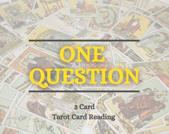 One Question - 3 Card Tarot Reading
