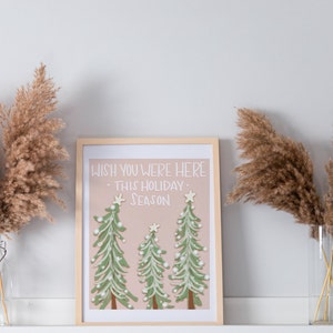 Wish You Were Here This Holiday Season, Instant Digital Print, Printable Wall Art