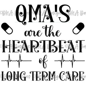 QMA&#39;S are the Heartbeat of Long Term Care SVG, PNG Digital Download Design