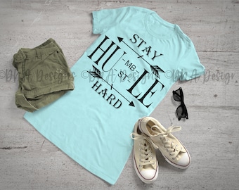Stay Humble, Hustle Hard PNG, SVG Digital File