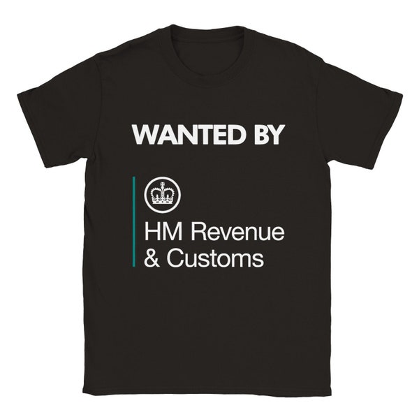 Wanted By HMRC Fancy Dress gag meme t shirt unisex mens womens Gift Idea