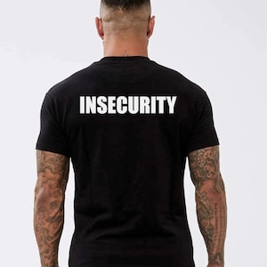 Security Meme Shirt | Doorman Bouncer Shirt | Funny Insecurity Gift For Friend | Bodyguard Gym Meme T Shirt Unisex Tee | Workout Fancy Dress