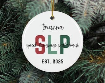 Personalized Speech Language Pathologist Ornament Custom SLP Gift for Speech Therapist Custom Gift for SLP Graduation Gift for SLP Student