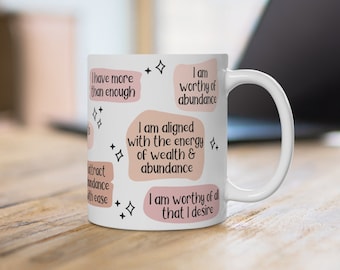 Affirmations Mug Abundance Coffee Mug Motivational Mantras Cup Money Mindset Gift Law of Attraction Gifts Manifestation Mug Gift for Her