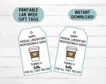May include: Printable gift tags with a coffee cup design. The tags say "Happy Medical Laboratory Professionals Week!" and "Thanks a latte for all that you do!"