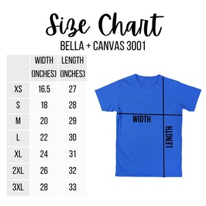 May include: A blue t-shirt with a size chart. The chart shows measurements in inches for sizes XS to 3XL. The text "Size Chart" and "BELLA + CANVAS 3001" are at the top. The shirt's width and length are indicated with black lines.