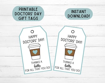 May include: Two printable gift tags with a blue and white design. The tags feature a coffee cup with a heart and the text "Happy Doctors' Day! Thanks a latte for all that you do!"